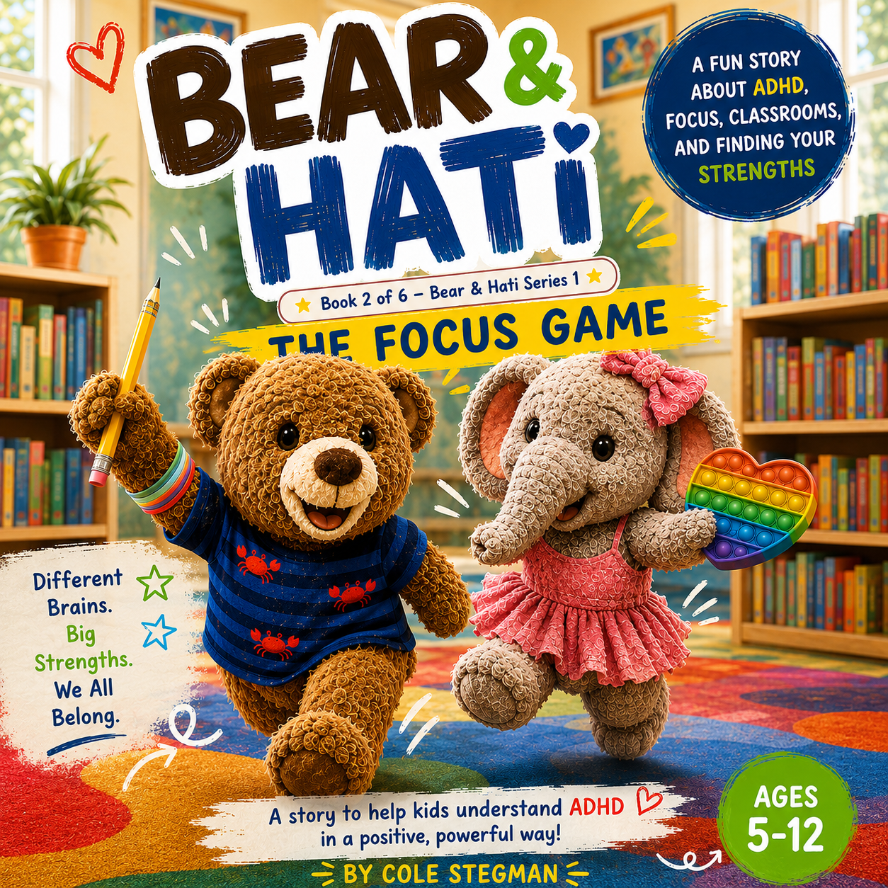 Bear and Hati The Focus Game children's ADHD book for kids ages 5 to 12 by Cole Stegman Book 2 of 6

